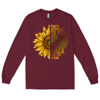 Burgundy They Whispered To Her You Can't Withstand Long Sleeve Tee - texasbilliewilder