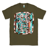 Army Green more howdy less hate Classic Tee - JahusDesignShop