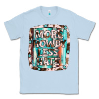 Dusty Blue more howdy less hate Classic Tee - JahusDesignShop