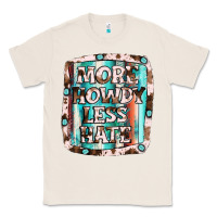 Natural more howdy less hate Classic Tee - JahusDesignShop