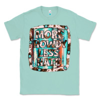 Seafoam more howdy less hate Classic Tee - JahusDesignShop