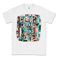 White more howdy less hate Classic Tee - JahusDesignShop