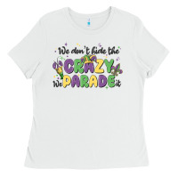 White we don't hide the crazy we parade it Ladies Tee - MaliasSmallBusiness