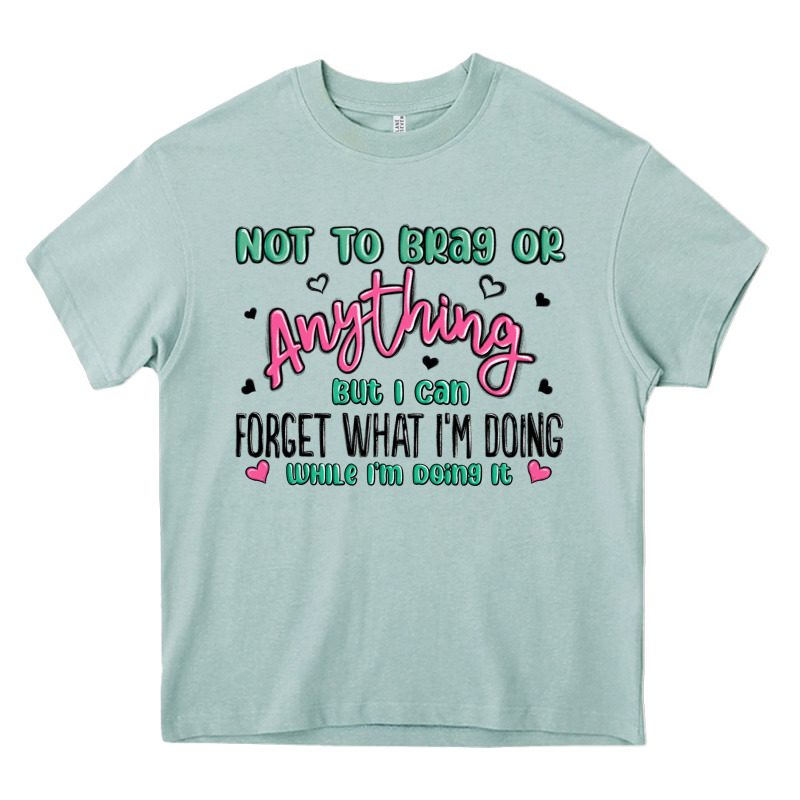 Not To Brag Or Anything But I Can Forget What Im D Heavy Core Tee by MaliasSmallBusiness | Teevron