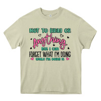 Mossy not to brag or anything but i can forget what im d Heavy Core Tee - MaliasSmallBusiness