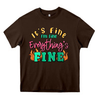 Chocolate Brown its fine im dine everythings fine Heavy Core Tee - MaliasSmallBusiness