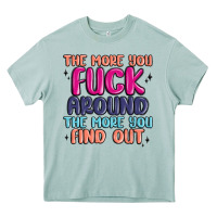 Arona the more you fuck around the more you find out Heavy Core Tee - MaliasSmallBusiness