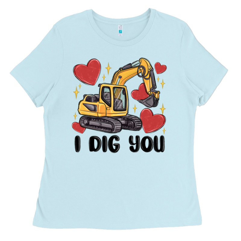 I Dig You Valentines Excavator Ladies Tee by MaliasSmallBusiness | Teevron