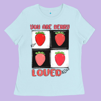 You Are Berry Loved Ladies Tee Designed By Maliassmallbusiness
