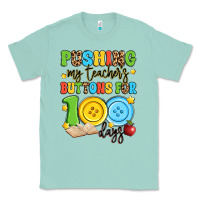 Seafoam pushing my teacher's buttons for 100 days Classic Tee - Artiststas