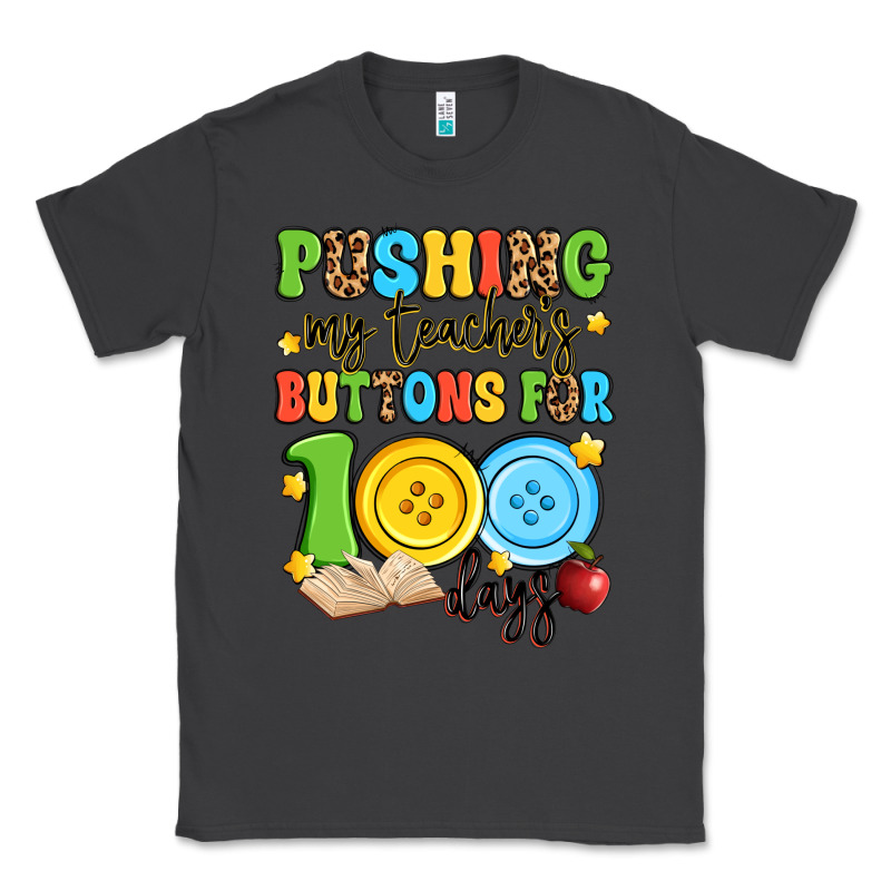 Pushing My Teacher's Buttons For 100 Days Classic Tee by Artiststas | Teevron