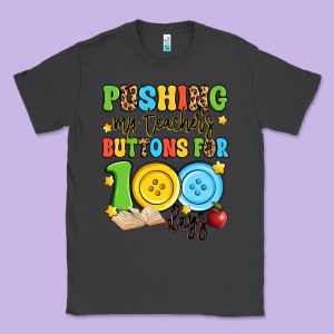 Pushing My Teacher's Buttons For 100 Days Classic Tee Designed By Artiststas