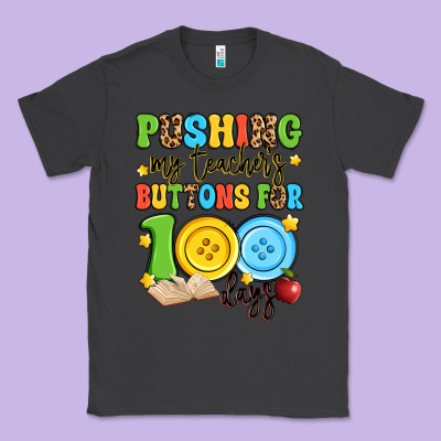 Pushing My Teacher's Buttons For 100 Days Classic Tee Designed By Artiststas