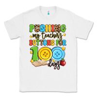 White pushing my teacher's buttons for 100 days Classic Tee - Artiststas