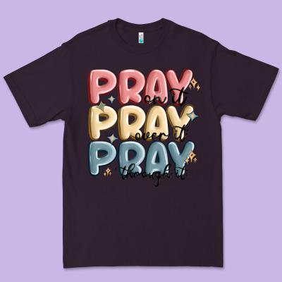 Pray On It Pray Over It Pray Through It Premium Tee Designed By Maliassmallbusiness