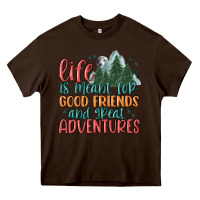 Chocolate Brown life is meant for good friends and great adventure Heavy Core Tee - MaliasSmallBusiness