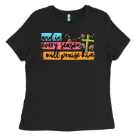 And In Every Season I Will Praise Him Ladies Tee | Teevron