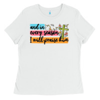 White and in every season i will praise him Ladies Tee - MaliasSmallBusiness