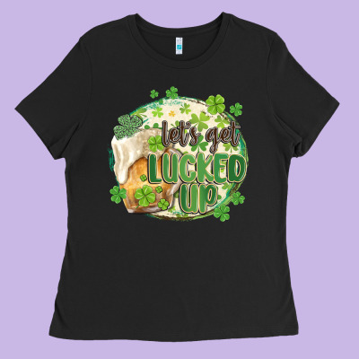 Let's Get Lucked Up Ladies Tee Designed By Maliassmallbusiness
