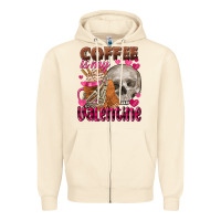 Sandshell Coffee is my Valentine skull Zipper Hoodie - FaDigitalArtStudio