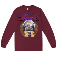 Burgundy My Crystal Ball Says You're Long Sleeve Tee - texasbilliewilder