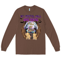 Chestnut My Crystal Ball Says You're Long Sleeve Tee - texasbilliewilder