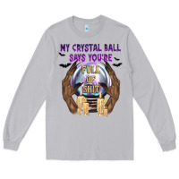 Moon Dust My Crystal Ball Says You're Long Sleeve Tee - texasbilliewilder