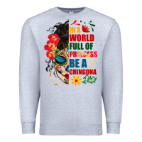 Heather Grey in a world full of princess be a chingona Premium Sweatshirt - BundleAndBundleShop