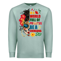 Seafoam in a world full of princess be a chingona Premium Sweatshirt - BundleAndBundleShop
