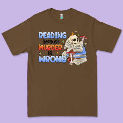 Reading Because Murder Is Wrong Premium Tee Designed By Maliassmallbusiness