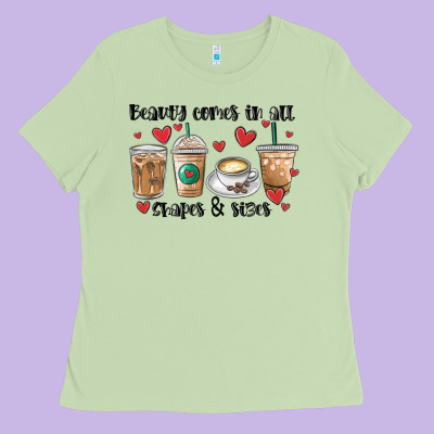 Beauty Comes In All Shapes And Sizes Coffee Ladies Tee Designed By Maliassmallbusiness