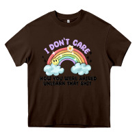 Chocolate Brown i dont care how you were raised Heavy Core Tee - MaliasSmallBusiness