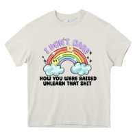 Cream i dont care how you were raised Heavy Core Tee - MaliasSmallBusiness