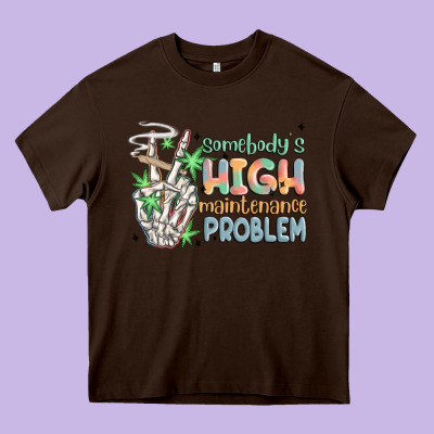 Somebodys High Maintenance Problem Heavy Core Tee Designed By Maliassmallbusiness