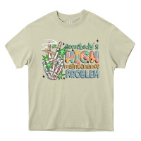 Mossy somebodys high maintenance problem Heavy Core Tee - MaliasSmallBusiness