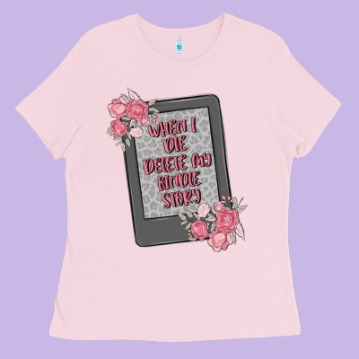 When I Die Delete My Kindle History Ladies Tee Designed By Maliassmallbusiness