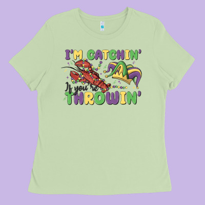 I'm Catchin' If You're Throwin' Ladies Tee Designed By Maliassmallbusiness