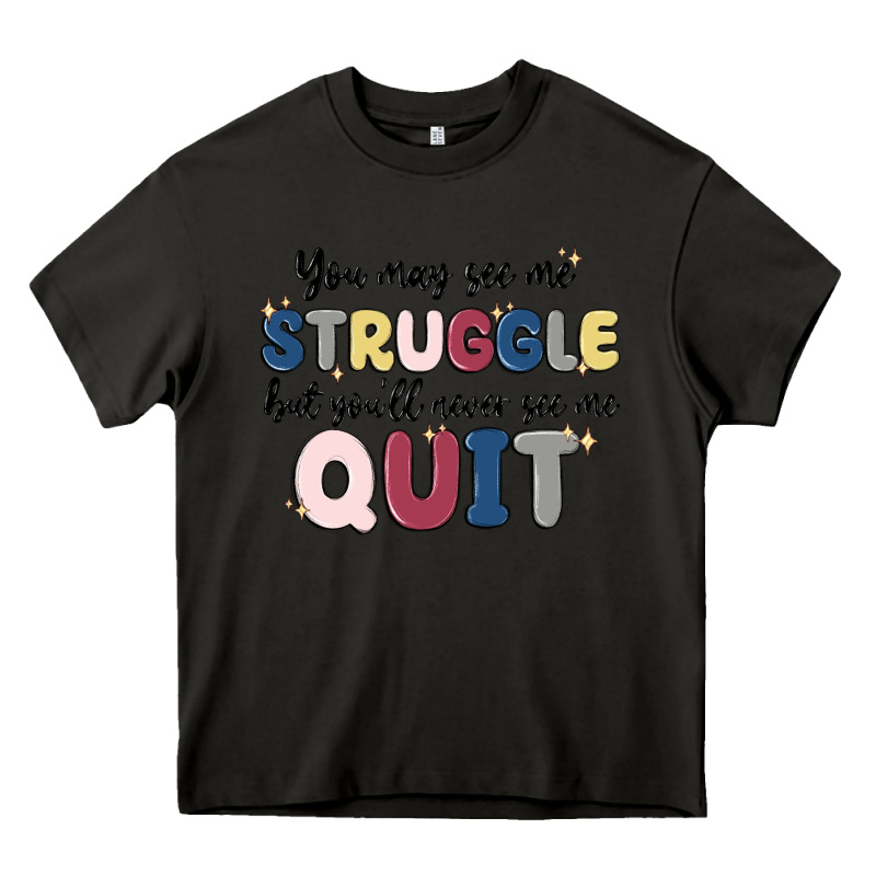 You May See Me Struggle Heavy Core Tee by MaliasSmallBusiness | Teevron
