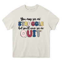 Cream you may see me struggle Heavy Core Tee - MaliasSmallBusiness