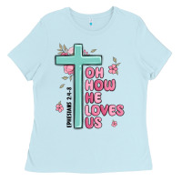 Baby Blue oh how he loves us ephesians 2 4 8 Ladies Tee - MaliasSmallBusiness