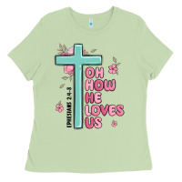 Matcha oh how he loves us ephesians 2 4 8 Ladies Tee - MaliasSmallBusiness