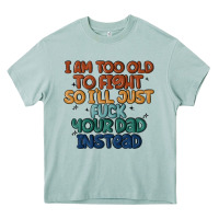 Arona i'm too old to fight so i'll just fuck your dad in Heavy Core Tee - MaliasSmallBusiness