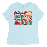 Baby Blue don't go bacon my heart Ladies Tee - MaliasSmallBusiness