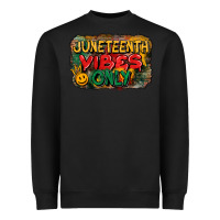 Black juneteenth vibes only Heavyweight Sweatshirt - CowGirlArtShop