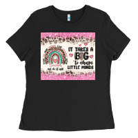It Takes A Big To Shape Little Minds Ladies Tee | Teevron