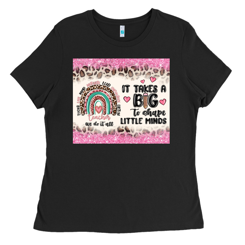 It Takes A Big To Shape Little Minds Ladies Tee by MaliasSmallBusiness | Teevron