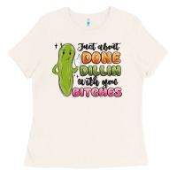 Bone just about done dillin with you bitches Ladies Tee - MaliasSmallBusiness