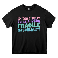Black i'm too clumsy to be around fragile masculinity Heavy Core Tee - MaliasSmallBusiness