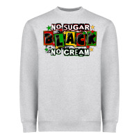 No Sugar No Cream Black Heavyweight Sweatshirt | Teevron