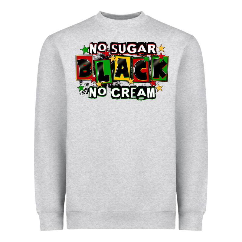 No Sugar No Cream Black Heavyweight Sweatshirt by CowGirlArtShop | Teevron